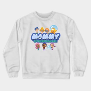 Bubble Guppies of Mommy Crewneck Sweatshirt